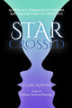 Book cover of: Star-Crossed: Astrology, Personality Theory and the Meeting of Opposites. By: Clare Martin