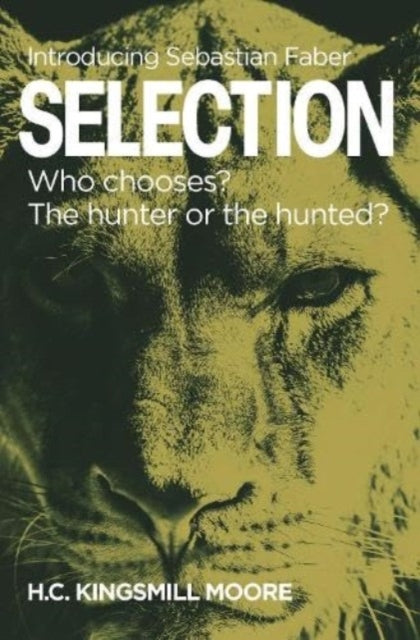 SELECTION, Who chooses? The hunter or the hunted?