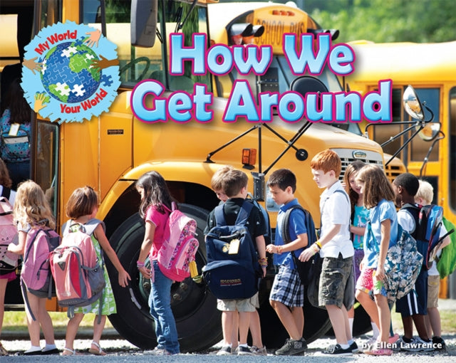 Book cover of: How We Get Around. By: Ellen Lawrence