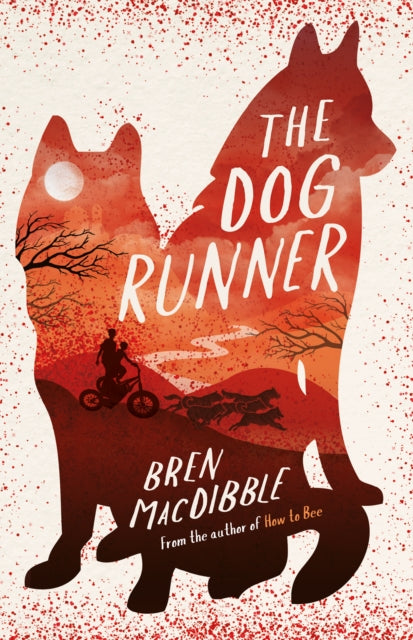 Book cover of: Dog Runner. By: Bren MacDibble