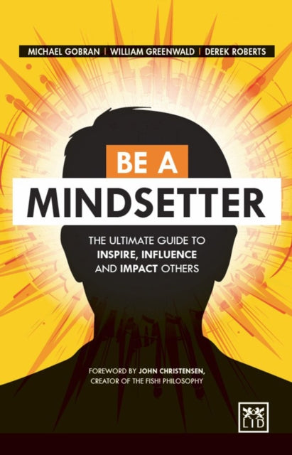 Book cover of: Be a Mindsetter. By: Michael Gobran