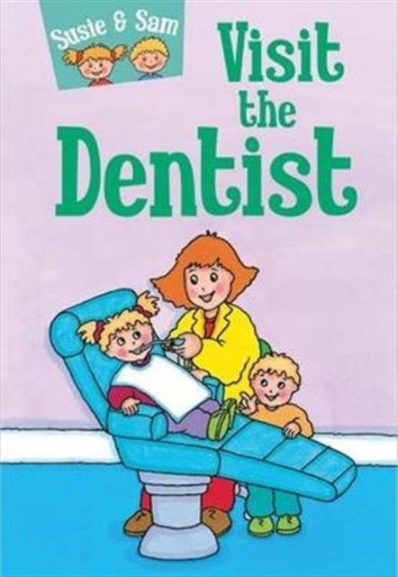 Book cover of: Susie and Sam Visit the Dentist. By: Judy Hamilton