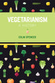 Book cover of: Vegetarianism: A History. By: Colin Spencer