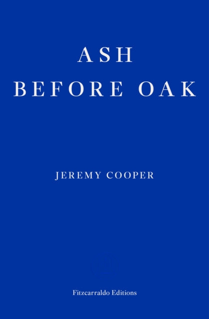 Book cover of: Ash before Oak. By: Jeremy Cooper