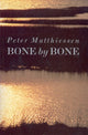 Book cover of: Bone by Bone. By: Peter Matthiessen
