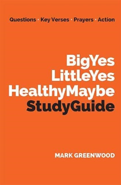 Book cover of: Big Yes Little Yes Healthy Maybe Study Guide. By: Mark Greenwood