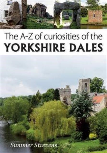 Book cover of: A-Z of Curiosities of the Yorkshire Dales