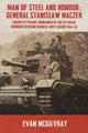 Book cover of: Man of Steel and Honour: General Stanislaw Maczek. By: Evan McGilvray