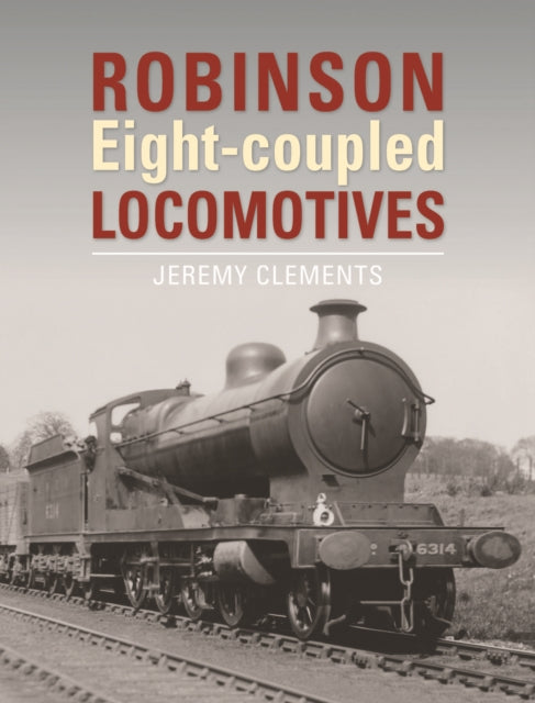 Book cover of: Robinson Eight-coupled Locomotives