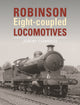 Book cover of: Robinson Eight-coupled Locomotives