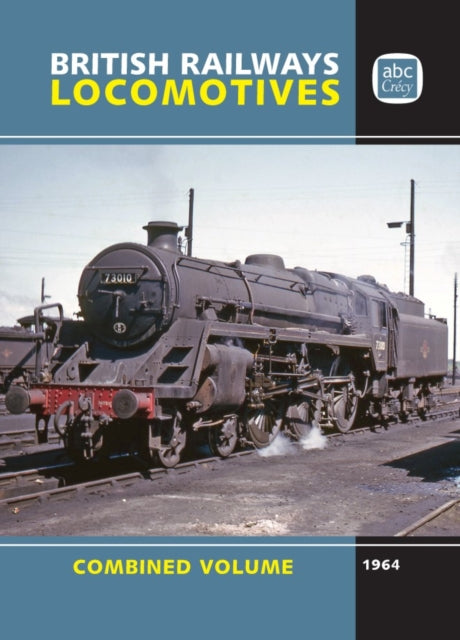 Book cover of: abc British Locomotives 1964 Combined Volume. By: LTD Crecy Publishing