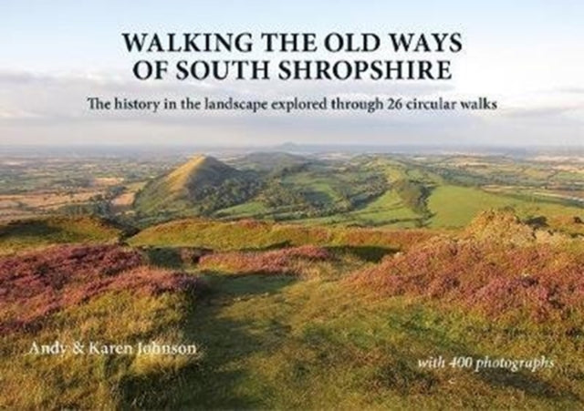 Book cover of: Walking the Old Ways of South Shropshire