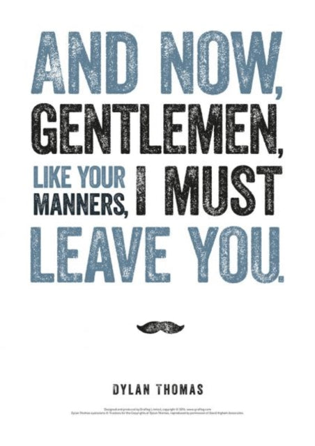Book cover of: Dylan Thomas Print: And Now, Gentlemen, like Your Manners