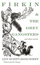 Book cover of: Firkin & The Grey Gangsters. By: Ann Scott-Moncrieff