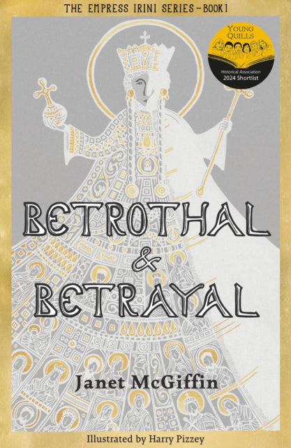Betrothal and Betrayal, Shortlisted for Historical Association Young Quills Prize 2024 9781910895788 Janet McGiffen