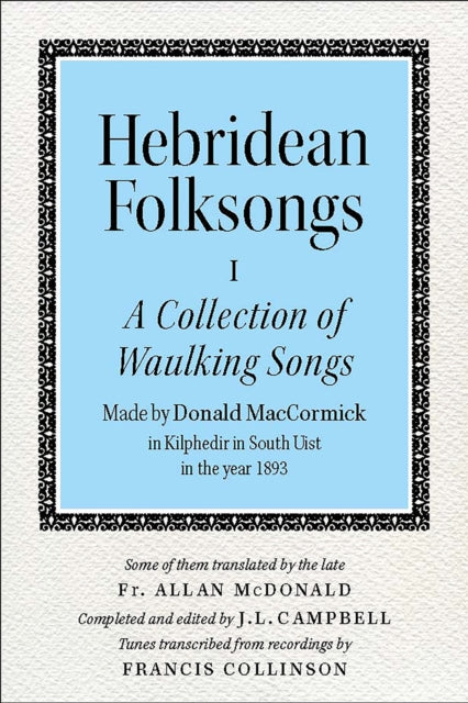 Book cover of: Hebridean Folk Songs: A Collection of Waulking Songs by Donald MacCormick. By: John Lorne Campbell