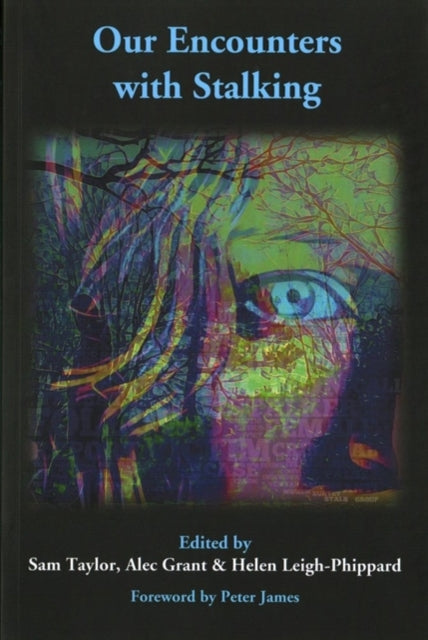 Book cover of: Our Encounters with Stalking. By: Sam Taylor