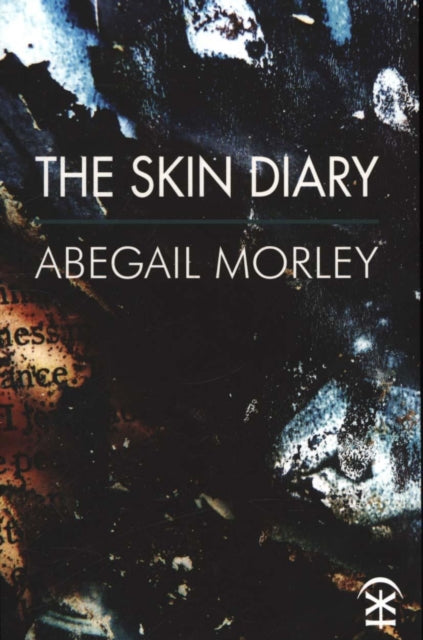Book cover of: Skin Diary. By: Abegail MORLEY
