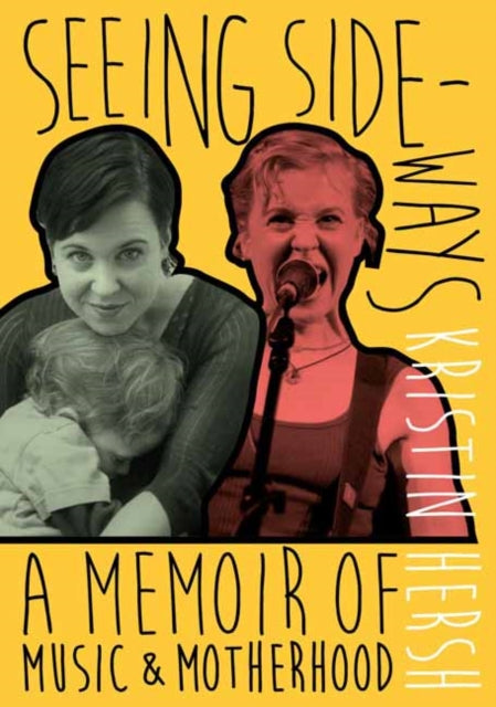 Book cover of: Seeing Sideways. By: Kristin Hersh