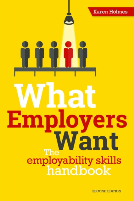 Book cover of: What Employers Want. By: Karen Holmes