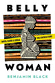 Belly Woman, Birth, Blood & Ebola: The Untold Story 9781911107576 Benjamin Oren Black