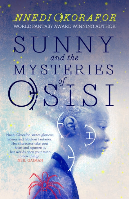 Book cover of: Sunny and the Mysteries of Osisi. By: Nnedi Okorafor