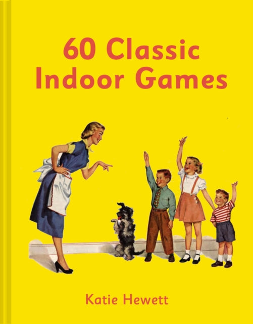 Book cover of: 60 Classic Indoor Games. By: Katie Hewett