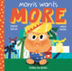 Book cover of: Morris Wants More. By: Joshua Seigal