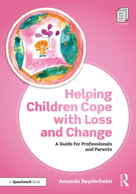 Book cover of: Helping Children Cope with Loss and Change. By: Amanda SEYDERHELM