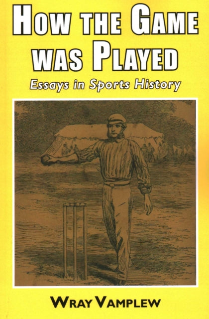 Book cover of: How the game was played. By: Wray Vanplew