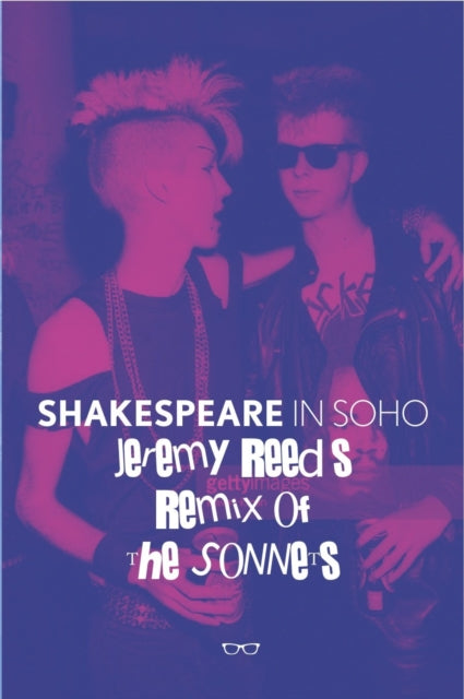 Book cover of: Shakespeare In Soho: Jeremy Reed's Remix of The Sonnets. By: Jeremy REED