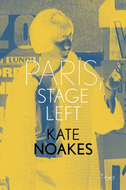 Book cover of: Paris, Stage Left. By: Kate Noakes
