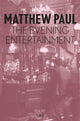 Book cover of: Evening Entertainment. By: Matthew Paul