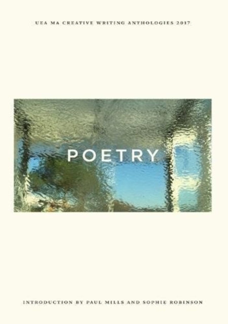 Book cover of: UEA Creative Writing Anthology Poetry. By: MILLS