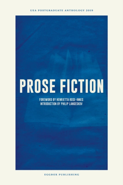Book cover of: UEA Creative Writing Anthology Prose Fiction. By: Langeskov ROSE-INNES
