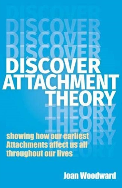 Book cover of: Discover Attachment Theory. By: Joan Woodward