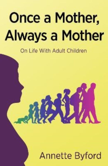 Book cover of: Once a Mother, Always a Mother. By: BYFORD