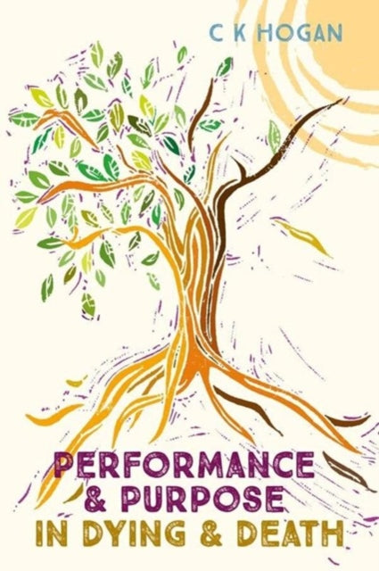 Book cover of: Performance and Purpose in Dying and Death. By: HOGAN