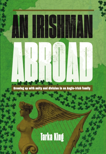 Book cover of: Irishman Abroad. By: Tarka King