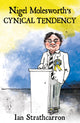 Book cover of: Nigel Molesworth’s Cynical Tendency. By: Ian Strathcarron