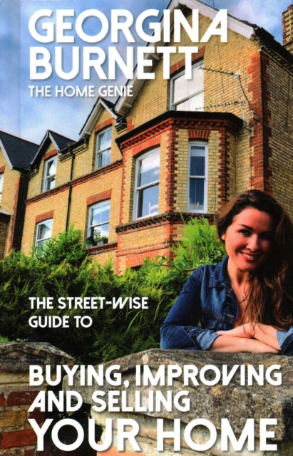 The Street-wise Guide to Buying, Improving and Selling Your Home