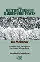 Book cover of: Poems Written Through Barbed-wire Fences. By: Ro Mehrooz; James Byrne