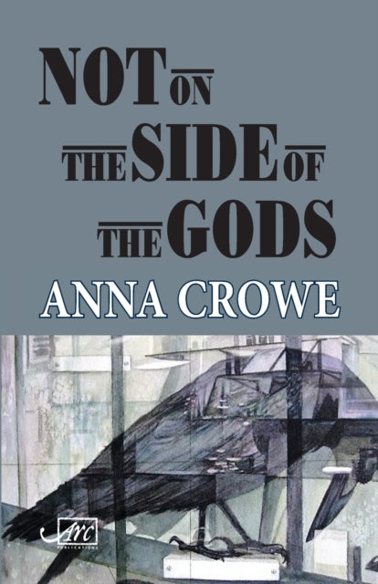 Book cover of: Not on the Side of the Gods. By: CROWE