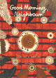 Book cover of: Good Morning, Neighbour