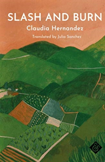 Book cover of: Slash and Burn. By: Claudia Hernández