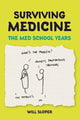 Book cover of: Surviving Medicine: The Med School Years. By: Will Sloper