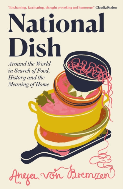 Book cover of: National Dish. By: Anya Von Bremzen