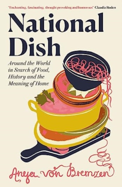 Book cover of: National Dish. By: Anya von Bremzen