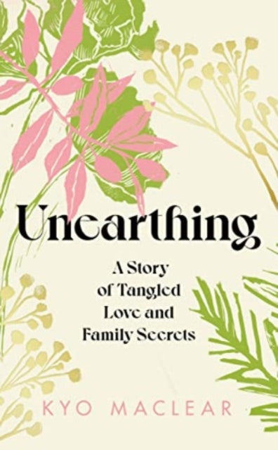 Book cover of: Unearthing. By: Kyo Maclear