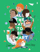 All the Ways to be Smart, the beautifully illustrated international bestseller that celebrates the talents of every child 9781911617556 Davina Bell